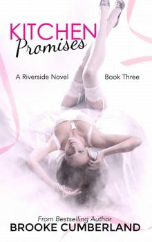 Kitchen Promises (Riverside Trilogy, #3) (The Riverside Trilogy) Read online