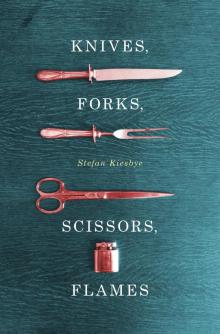 Knives, Forks, Scissors, Flames Read online