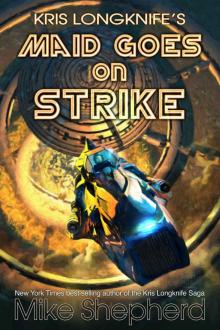 Kris Lpnglnife's Maid goes on Strike_Like on Alwa Station Read online