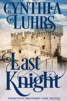 Last Knight: Thornton Brothers Time Travel (A Thornton Brothers Time Travel Romance Book 4) Read online
