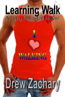 Learning to Walk, a City Hospital Novel