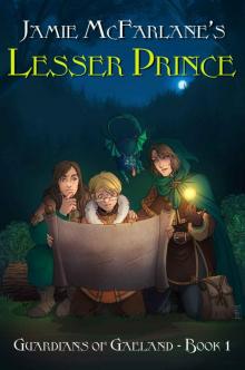 Lesser Prince (Guardians of Gaeland Book 1) Read online