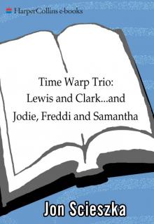 Lewis and Clark...and Jodie, Freddi, and Samantha Read online