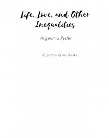 Life, Love, and Other Inequalities Read online