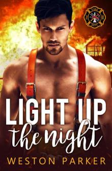 Light Up The Night: A Bad Boy Firefighter Novel Read online