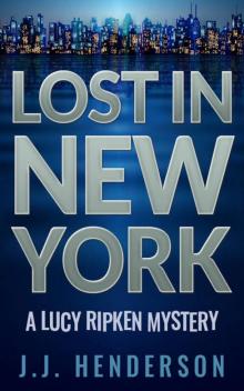 Lost in New York: A Lucy Ripken Mystery (The Lucy Ripken Mysteries Book 5) Read online