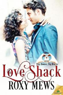 Love Shack (Tiny Houses, Big Hearts) Read online