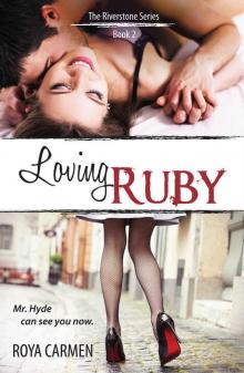 Loving Ruby: The Riverstone Series Book 2 - Standalone Read online