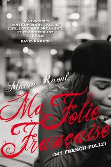 Ma Folie Française (My French Folly) Read online