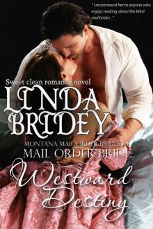 Mail Order Bride - Westward Destiny: Historical Cowboy Romance (Montana Mail Order Brides Book 4)