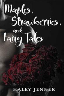 Maples, Strawberries and Fairy Tales (Leaves of a Maple Book 4) Read online