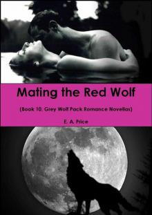 Mating the Red Wolf: (Book 10, Grey Wolf Pack Romance Novellas) Read online