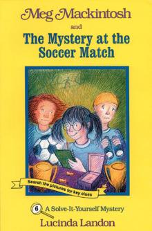 Meg Mackintosh and the Mystery at the Soccer Match Read online
