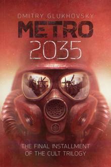 METRO 2035. English language edition.: The finale of the Metro 2033 trilogy. (METRO by Dmitry Glukhovsky)