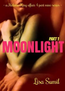 Moonlight (a Melanie King Affair 4 Part Mini-Series - Part 1)