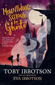 Mountwood School for Ghosts Read online