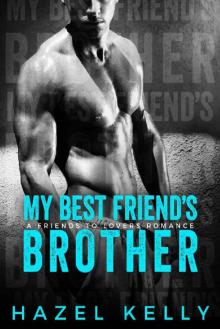 My Best Friend's Brother: A Standalone Friends to Lovers Romance (Soulmates Series Book 2) Read online