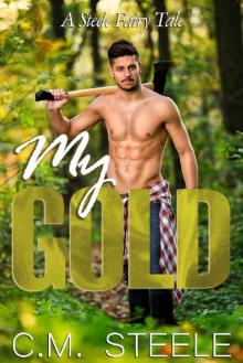 My Gold (A Steele Fairy Tale Book 1) Read online