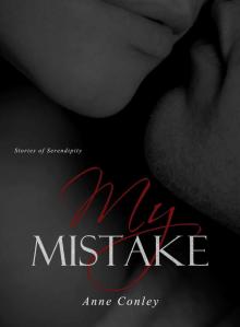 My Mistake (Stories of Serendipity #7) Read online