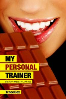 My Personal Trainer: Heavy Weightlifting (Book 2) (Erotic BBW Romance) Read online
