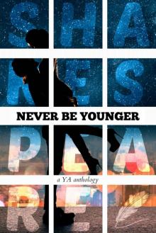 Never Be Younger: A YA Anthology