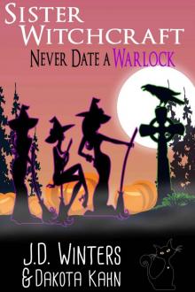 Never Date A Warlock (Sister Witchcraft Book 4) Read online