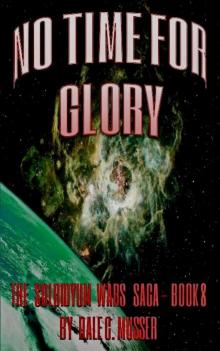 NO TIME FOR GLORY (SOLBIDYUM WARS SAGA Book 8) Read online