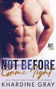 Not Before Game Night (Bad Boy Bachelors of Orange County Book 4) Read online