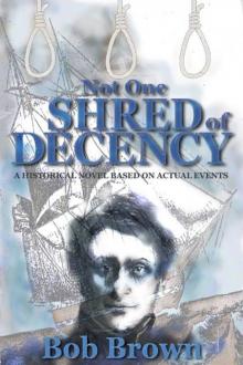 Not One Shred of Decency Read online