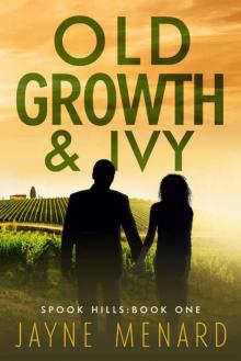 Old Growth & Ivy (The Spook Hills Trilogy Book 1)