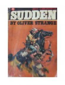 Oliver Strange - Sudden Westerns 02 - Sudden(1933) Read online