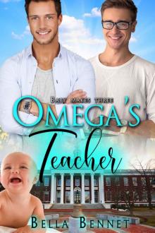 Omega's Teacher: MM Mpreg Omega Romance (Baby Makes Three Book 3) Read online