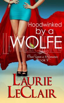 once upon a romance 09 - hoodwinked by a wolfe Read online