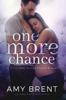 One More Chance: A Secret Baby Second Chance Romance Read online