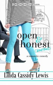 Open & Honest (Sometimes) (A High Tea & Flip-Flops Novel Book 3) Read online