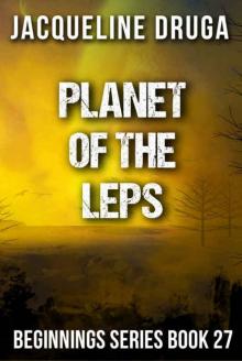 Planet of the Leps: Beginnings Series Book 27 Read online