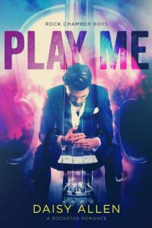 Play Me: A Rock Chamber Boys Novel Read online