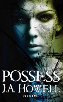 Possess (The Possess Saga) Read online