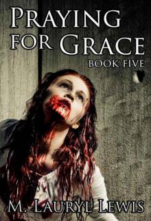Praying for Grace (The Grace Series Book 5) Read online