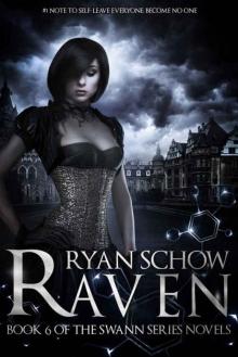 Raven: The Young Adult World of Genetically Modified Teens and the Elite (Swann Book 6) Read online