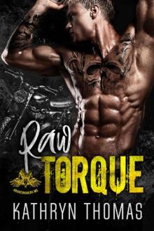 Raw Torque_A Motorcycle Club Romance_Gravediggers MC Read online