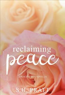 Reclaiming Peace: A Peace Series Novella