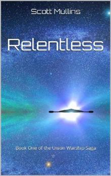 Relentless: Book One of the Union Warship Saga Read online