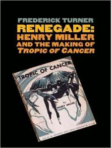 Renegade: Henry Miller and the Making of  Tropic of Cancer Read online