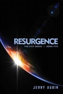 Resurgence: The Ship Series // Book Five Read online