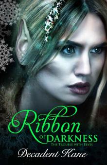 Ribbon of Darkness (The Trouble with Elves Book 1) Read online