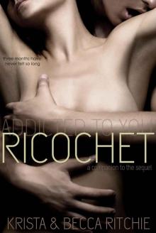 Ricochet (Addicted #1.5) Read online