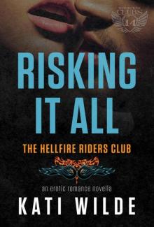 Risking It All: A Hellfire Riders MC Romance (The Motorcycle Clubs Book 14) Read online