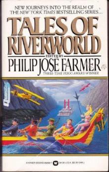 Riverworld06- Tales of Riverworld (1992) Read online