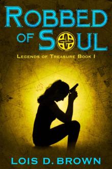 Robbed of Soul: Legends of Treasure Book 1 Read online